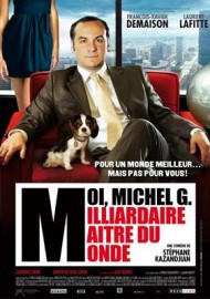 Moi, Michel G, Milliardaire, Maître du monde